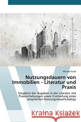Nutzungsdauern von Immobilien - Literatur und Praxis Raidl Michael 9783639843927 AV Akademikerverlag - książka