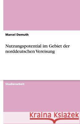 Nutzungspotential im Gebiet der norddeutschen Vereisung Marcel Demuth 9783640503131 Grin Verlag - książka