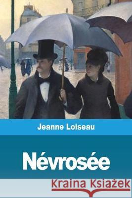 Névrosée Loiseau, Jeanne 9782379760884 Prodinnova - książka