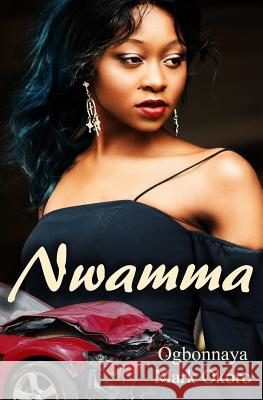 Nwamma Ogbonnaya Mark Okoro 9781986136686 Createspace Independent Publishing Platform - książka