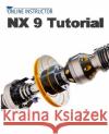 NX 9 Tutorial Instructor, Online 9781499226850 Createspace
