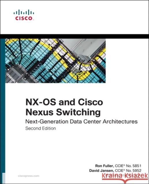 Nx-OS and Cisco Nexus Switching: Next-Generation Data Center Architectures Fuller, Ron 9781587143045  - książka