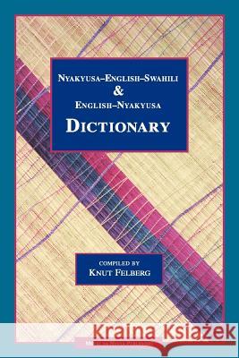 Nyakyusa-English-Swahili & English-Nyakyusa Dictionary Knut Felberg 9789976973327 Mkuki na Nyota Publishers - książka
