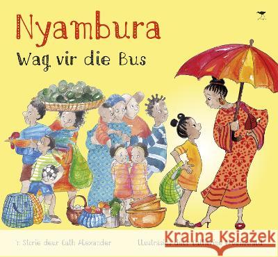 Nyambura Wag Vir Die Bus Cath Alexander Catherine Groenewald  9781431425228 Jacana Media (Pty) Ltd - książka