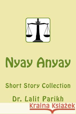 Nyay Anyay: Short Story Collection Dr Lalit Parikh 9781515286349 Createspace - książka