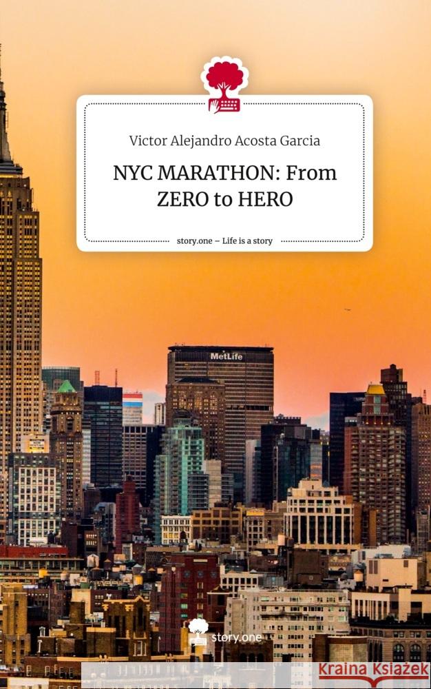 NYC MARATHON:                        From ZERO to HERO. Life is a Story - story.one Acosta Garcia, Victor Alejandro 9783711528636 story.one publishing - książka