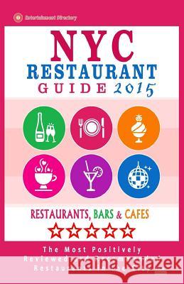 NYC Restaurant Guide 2015: Best Rated Restaurants in NYC - 500 restaurants, bars and cafés recommended for visitors, 2015. Davidson, Robert a. 9781505449785 Createspace - książka