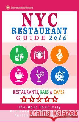 NYC Restaurant Guide 2016: Best Rated Restaurants in NYC - 500 restaurants, bars and cafés recommended for visitors, 2016 Davidson, Robert a. 9781518605208 Createspace - książka