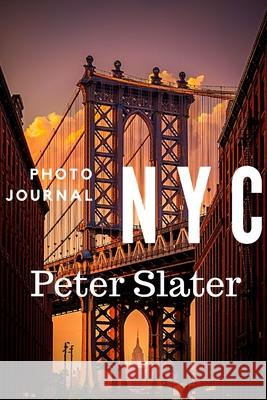 NYC The Photo Journal Peter Slater 9780359946259 Lulu.com - książka