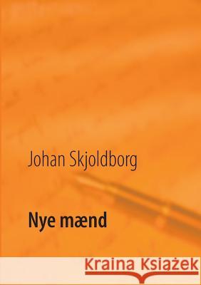 Nye mænd Poul Erik Kristensen Johan Skjoldborg 9788743001966 Books on Demand - książka