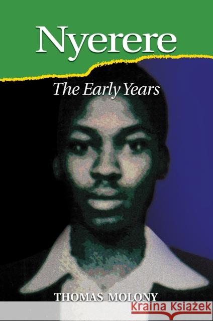 Nyerere: The Early Years Molony, Thomas 9781847010902 James Currey - książka