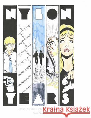 Nylon Years: A Graphic Dramatization of the Flixborough Disaster Ramin Abhari 9781537219004 Createspace Independent Publishing Platform - książka