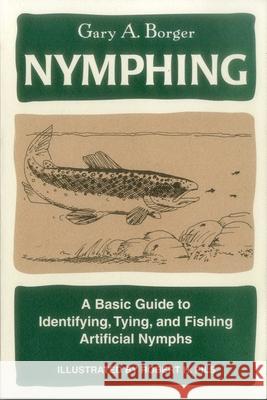 Nymphing Gary A. Borger Robert H. Pils 9780811731485 Stackpole Books - książka