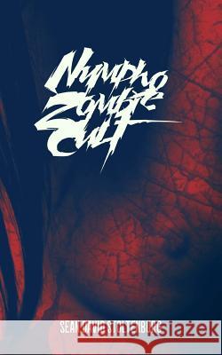 Nympho Zombie Cult Sean David Stoltenburg 9781544652894 Createspace Independent Publishing Platform - książka