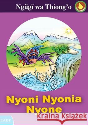 Nyoni Nyonia Nyone Ngaugai 9789966561916 East African Educational Publishers - książka