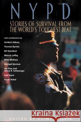 NYPD: Stories of Survival from the World's Toughest Beat Clint Willis Clint Willis 9781560254126 Thunder's Mouth Press - książka