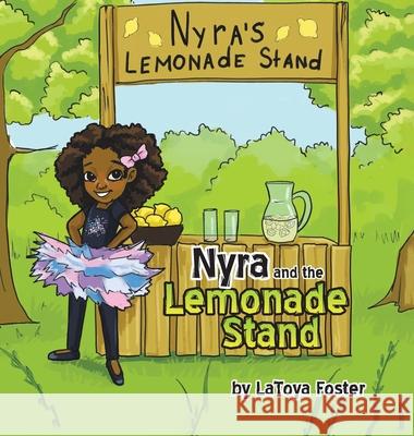 Nyra and the Lemonade Stand Latoya Foster 9780228852070 Tellwell Talent - książka