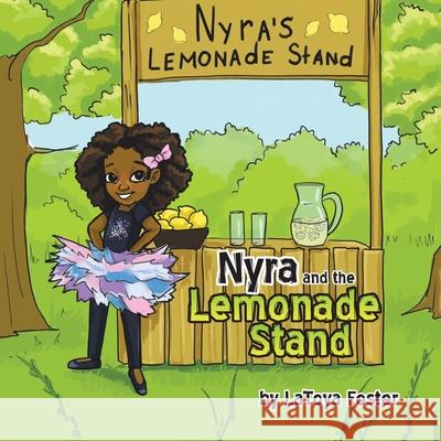 Nyra and the Lemonade Stand Latoya Foster 9780228852087 Tellwell Talent - książka