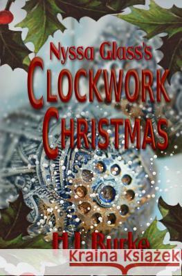 Nyssa Glass's Clockwork Christmas H. L. Burke 9781537359212 Createspace Independent Publishing Platform - książka