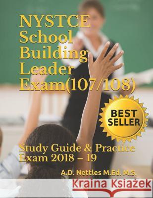 NYSTCE School Building Leader Exam (107/108): Study Guide & Practice Exam 2018 - 19 A. D. Nettle 9781981042586 Independently Published - książka