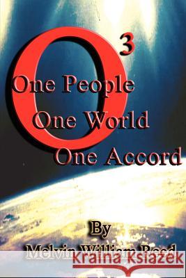 O3: One People One World One Accord Reed, Melvin William 9781420849813 Authorhouse - książka