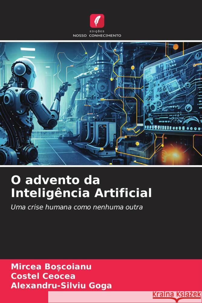 O advento da Intelig?ncia Artificial Mircea Boșcoianu Costel Ceocea Alexandru-Silviu Goga 9786207011971 Edicoes Nosso Conhecimento - książka