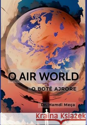 O Air World: O Bot? Ajrore Hamdi Me?a 9781326386870 Lulu.com - książka