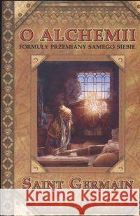 O Alchemii formuły przemiany samego siebie Saint Germain 9788360280003 Centrum - książka