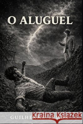 O Aluguel: Uma quadrilogia de horror cósmico Lemos, Guilherme 9798252939605 Independently Published - książka