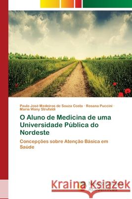 O Aluno de Medicina de uma Universidade Pública do Nordeste Medeiros de Souza Costa, Paulo José 9783639832860 Novas Edicioes Academicas - książka