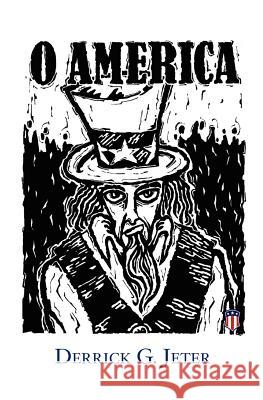 O America!: A Manifesto on Liberty MR Derrick G. Jeter 9780983877011 Jeter Pressng - książka