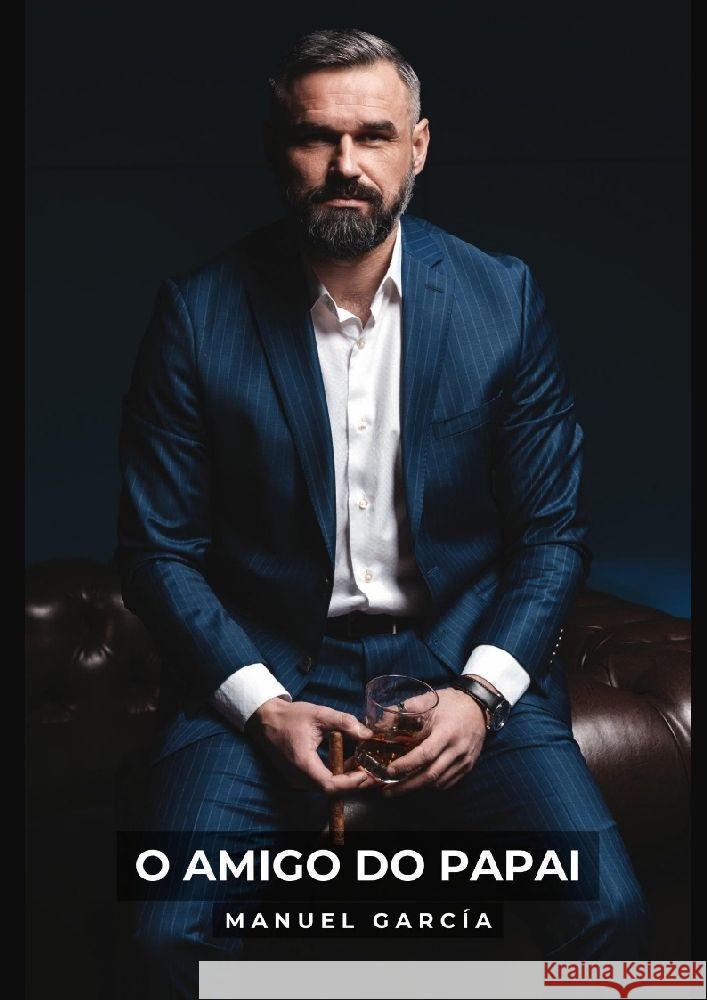 O Amigo do Papai García, Manuel 9783384059536 Manuel García BR - książka