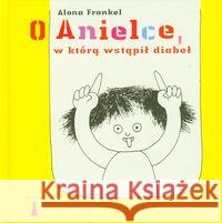 O Anielce w którą wstąpił diabeł Frankel Alona 9788392627661 Nisza - książka