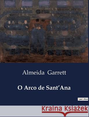 O Arco de Sant'Ana Almeida Garrett 9791043106200 Culturea - książka