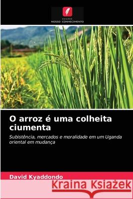 O arroz é uma colheita ciumenta David Kyaddondo 9786203228465 Edicoes Nosso Conhecimento - książka