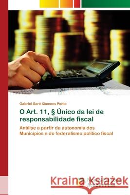 O Art. 11, § Único da lei de responsabilidade fiscal Saré Ximenes Ponte, Gabriel 9786202179874 Novas Edicioes Academicas - książka