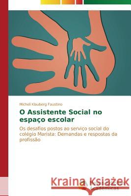 O Assistente Social no espaço escolar Klauberg Faustino Micheli 9783639680218 Novas Edicoes Academicas - książka