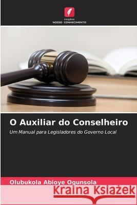 O Auxiliar do Conselheiro Ogunsola, Olubukola  Abioye 9786208462130 Edições Nosso Conhecimento - książka