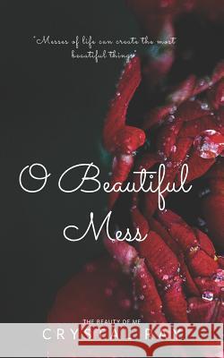 O Beautiful Mess Crystal Ray 9781072084983 Independently Published - książka