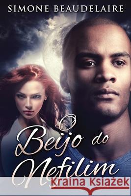 O Beijo do Nefilim Simone Beaudelaire Sandro Guimar 9784867526156 Next Chapter Circle - książka