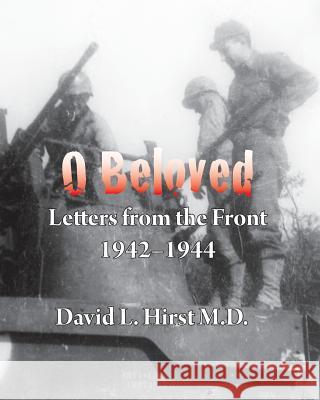 O Beloved: Letters from the Front 1942-1944 David Hirst 9780692468708 Muuso Press - książka