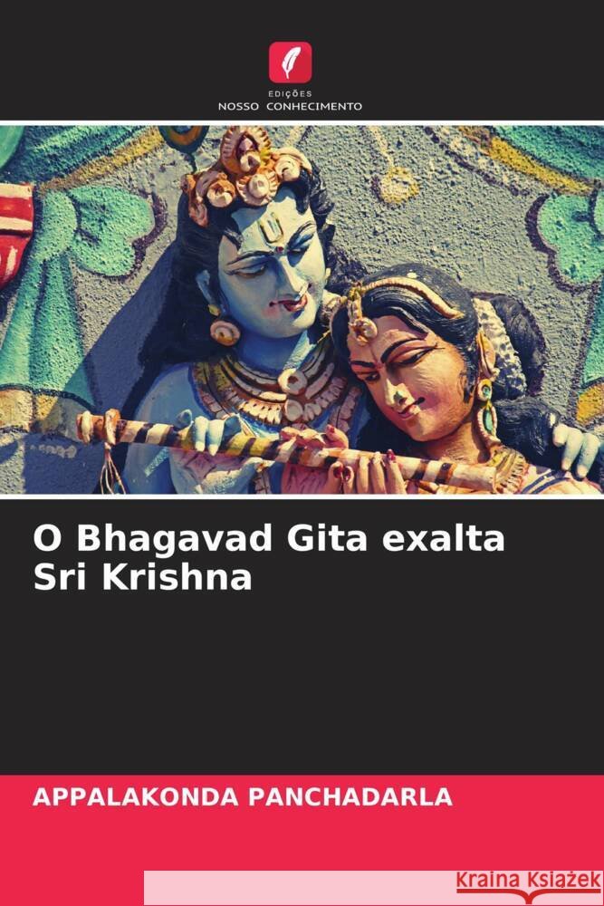 O Bhagavad Gita exalta Sri Krishna PANCHADARLA, APPALAKONDA 9786204835112 Edições Nosso Conhecimento - książka