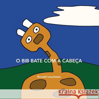 O Bib bate com a cabeça Ronald Leunissen 9798747198814 Independently Published - książka