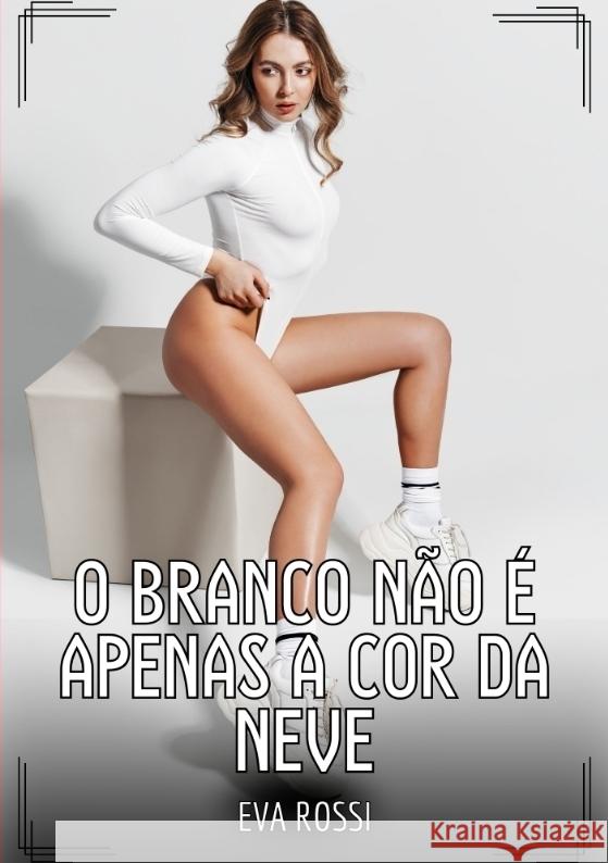 O branco não é apenas a cor da neve Rossi, Eva 9783384542960 Eva Rossi - książka