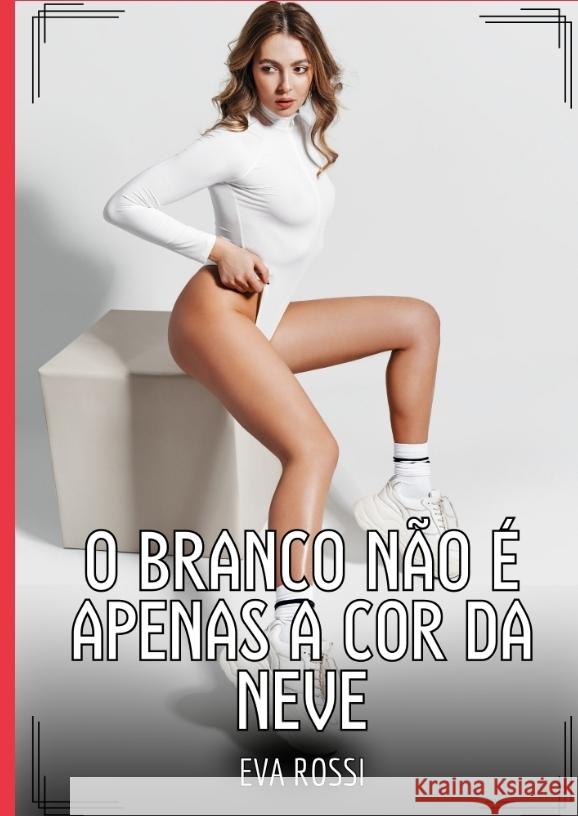 O branco não é apenas a cor da neve Rossi, Eva 9783384542977 Eva Rossi - książka
