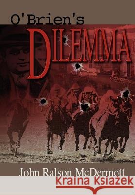 O'Brien's Dilemma McDermott, John Ralson 9781403377425 Authorhouse - książka