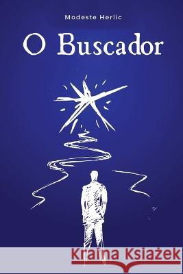 O Buscador: No Caminho da Liberdade Espiritual Modeste Herlic   9786500699173 Soleil Edition - książka