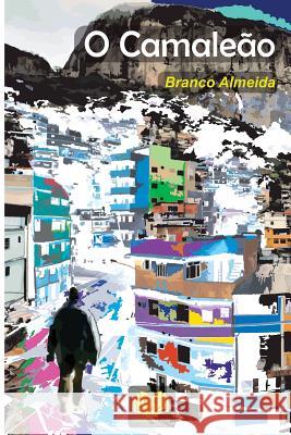 O camaleao Almeida, Branco 9788592488468 Branco Almeida - książka