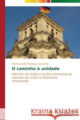 O caminho à unidade Durão Rodrigues Da Cunha Marcelo 9783639615722 Novas Edicoes Academicas - książka