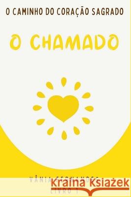 O Caminho Do Cora??o Sagrado. V?nia Fernandes 9786500849974 Clube de Autores - książka